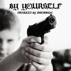 BY YOURSELF [Prod. INSOMNIAC]