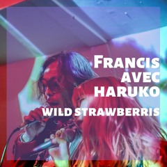 Wild Strawberries (virna lindt COVER) / Francis avec HARUKO
