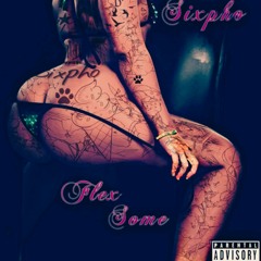 Flex some - sixpho thaking ft. AD tha Gunna