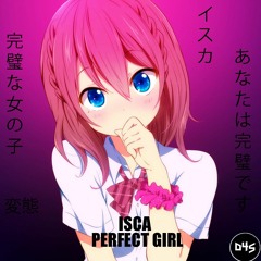 ISCA -  PERFECT GIRL (D4S RELEASE)