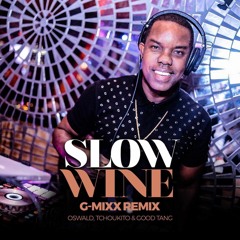 Oswald - Slow Wine (G-Mixx Remix) Feat. Tchoukito & Good Tang