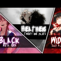 Nightcore - Widow/Heathens/Black - Switching Vocals - Mashup