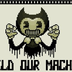 Build Our Machine [8 Bit Tribute To DAGames  Bendy And The Ink Machine]
