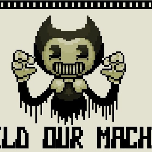 Build Our Machine [8 Bit Tribute To DAGames  Bendy And The Ink Machine]
