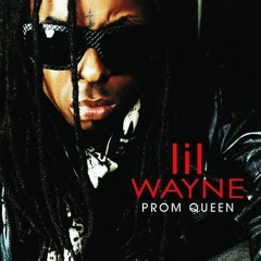 Lil Wayne - Prom Queen (Hip Hop Version)