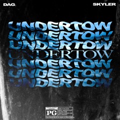 Undertow (feat. Skyler)