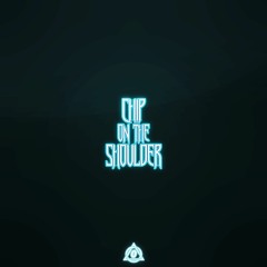 Chip on the Shoulder