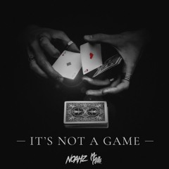 Noahz & Mr Mills - It's Not A Game!