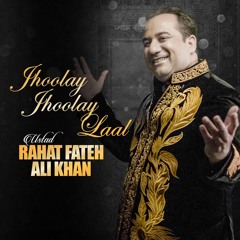 Jhoolay Jhoolay Laal BY Ustad Rahat Fateh Ali Khan World Tour 2019