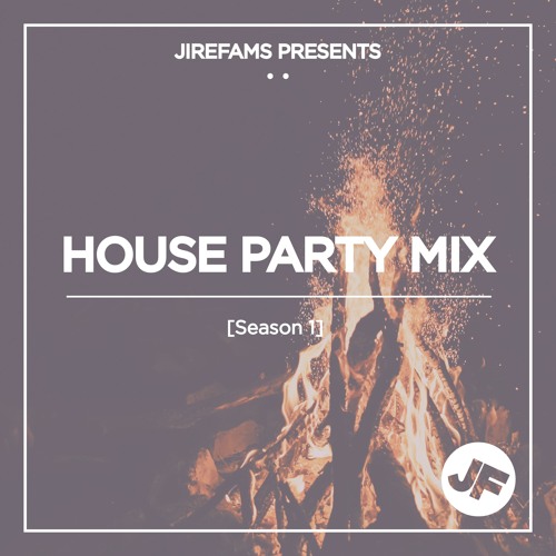 Stream House Party Mix [Season 1] by jirefams Listen online for free