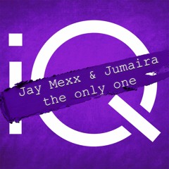 Jay Mexx & Jumaira - The Only One