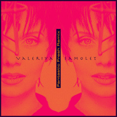 Valeriya - Samolet (Fantastic Fresh Remix)