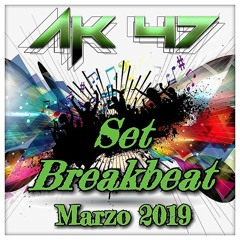 AK47 - Set Breakbeat - Marzo 2019