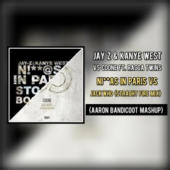 Jay Z & Kanye West vs Coone Ft. Ragga Twins - Ni**as In Paris vs Jack Who (Aaron Bandicoot Mashup)