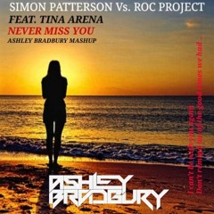 *FREE* Simon Patterson Vs ROC Project Ft Tina Arena - Never Miss You (Ashley Bradbury Mashup)