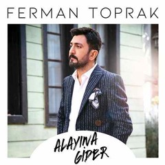 Ferman Toprak - Alayına Gider ( Dj A.Tokmak Remix ) 2k19