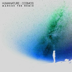 HumaNature - Cosmos (Marcus Tee Remix) Free Download