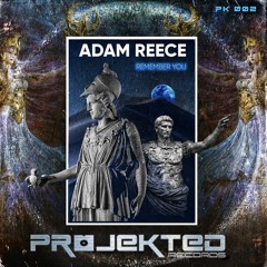 Adam Reece - Remember You [Projekted Records] 25/3/19