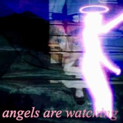 angels are watching ft. deadmall