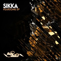 Sikka - Fearsome (EP Preview Mix)