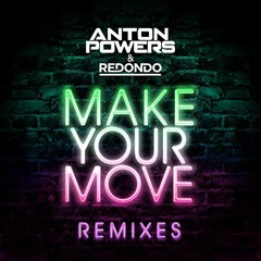Anton Powers & Redondo - Make Your Move (Tommy Mc VIP Mix Edit) OUT NOW, HIT BUY!!
