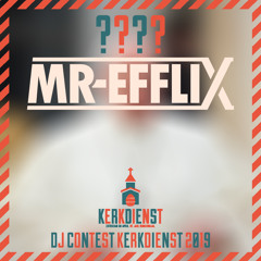 Kerkdienst 2019 DJ Contest - MR EFFLIX