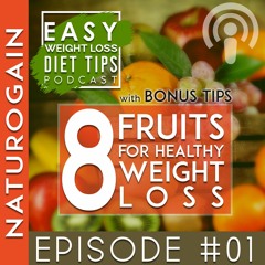 8 Fruits For Healthy Weight Loss | Diet Podcast Ep 1