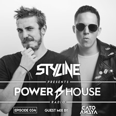 Styline - Power House Radio #34 (Cato Anaya Guestmix)