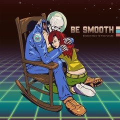 Be Smooth - A Song