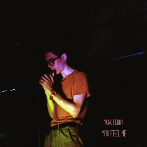 Stream You Feel Me by Yung Ferry | Listen online for free on