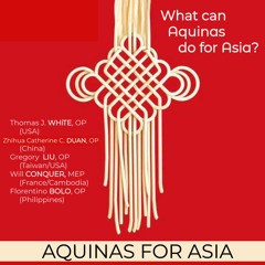 What Can Aquinas do For Asia?: Thomism for the First Evangelization | Thomas Joseph White, OP