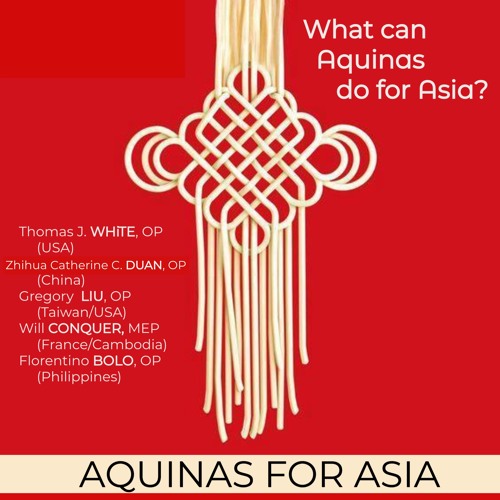 What Can Aquinas do For Asia?: Thomism for the First Evangelization | Thomas Joseph White, OP