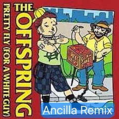 The Offspring - Pretty Fly (For A White Guy) (Ancilla Remix)
