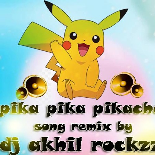 Stream PIKA PIKA PIKACHU SONG ( THEENMAR MIX ) BY DJ AKHIL ROCKZZ.mp3 by DJ  AKHIL ROCKZZ 03 | Listen online for free on SoundCloud