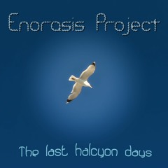 Enorasis Project - The Last Halcyon Days