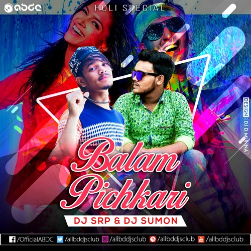 Stream Balam Pichkari (Dutch Mix) DJ Srp & DJ Sumon.mp3 by DJ SRP BD |  Listen online for free on SoundCloud