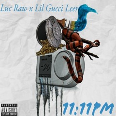 Luc Raw - 11:11pm ft Lil Gucci Leer (Prod by Mubz Got Beats x Timo Beats)