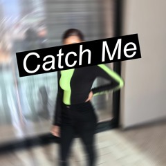 Catch Me (Prod. Grigoryan)