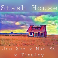 stash house Jes Xko x Mac SC x Tinsley