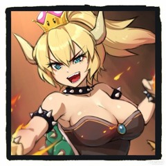 Bowsette In My Browser (prod. by Natsu Fuji)