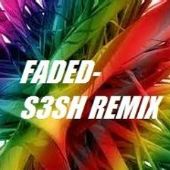Faded (S3SH Remix)