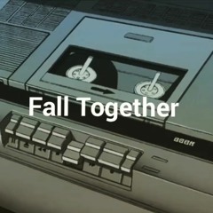 Fall Together