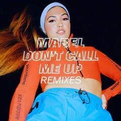 Mabel feat. Lil_Pete - Don't Call Me Up, REMIX