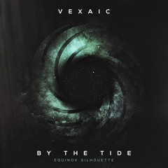 Vexaic - By The Tide