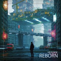 HuuxX - Reborn