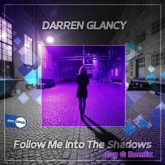 Darren Glancy - Follow Me In The Shaddows (Jay G Remix) Sample