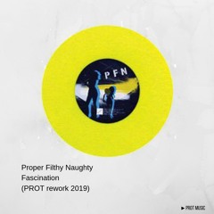 Proper Filthy naughty - Fascination (David Castro Rework)[free dl]