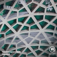 Beatscapes 004 - bastrd