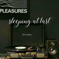 Sleeping at last- my love