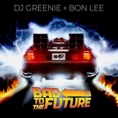 Bad To The Future